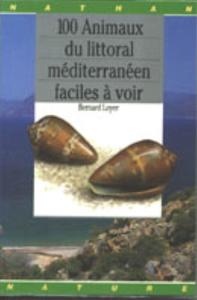 100 ANIMAUX DU LITTORAL MEDITERRANEEN FACILES A VOIR Loyer B.  1995