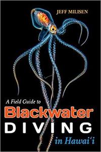 A FIELD GUIDE TO BLACKWATER DIVING IN HAWAI'I Milisen J.  2020
