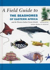 A FIELD GUIDE TO THE SEASHORES OF EASTERN AFRICA AND THE WESTERN INDIAN OCEAN ISLANDS Richmond M. D.  2002
