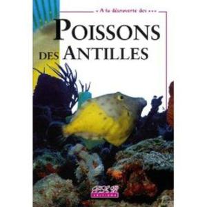 A LA DECOUVERTE DES POISSONS DES ANTILLES Parle C. Parle L. 2003