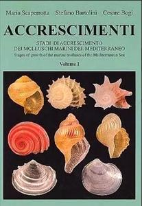  ACCRESCIMENTI I - Stadi de Accrescimento dei Molluschi Marini del Mediterraneo - Stages of growth of marine molluscs of the Mediterranean Sea Scap...