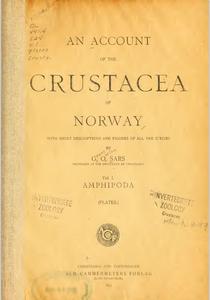 AN ACCOUNT OF THE CRUSTACEA OF NORWAY WITH SHORT DESCRIPTIONS AND FIGURES FOR ALL THE SPECIES,  VOLUME 1. AMPHIPODA, (PLATES) Sars G.O.  1895