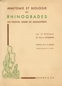 ANATOMIE ET BIOLOGIE DES RHINOGRADES - Un nouvel Ordre de Mammifères STÜMPKE Harald  1962