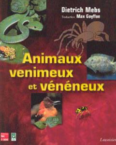 ANIMAUX VENIMEUX ET VENENEUX Mebs D. (traduction Goyffon M./MNHN) 2006