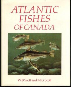 ATLANTIC FISHES OF CANADA Scott W.B. & Scott M.G.  1988