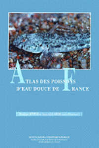 ATLAS DES POISSONS D’EAU DOUCE DE FRANCE Keith P. Allardi J. (coordinateur) 2001