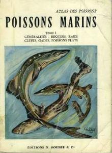 ATLAS DES POISSONS - POISSONS MARINS, Tome I Bougis P.  1969