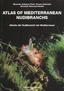 ATLAS OF MEDITERRANEAN NUDIBRANCHS / ATLANTE DEI NUDIBRANCHI DEL MEDITERRANEO Cattaneo-Vietti R. Chemello R., Giannuzi-Savelli R. 1990