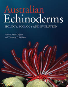 AUSTRALIAN ECHINODERMS - Biology, Ecology and Evolution Byrne M., O'Hara T. (Ed)  2017