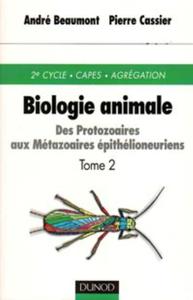 BIOLOGIE ANIMALE - DES PROTOZOAIRES AUX METAZOAIRES EPITHELIONEURIENS Beaumont A. Cassier P. 2000