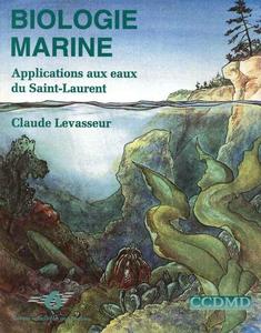 BIOLOGIE MARINE - APPLICATIONS AUX EAUX DU SAINT-LAURENT Levasseur C.  1996