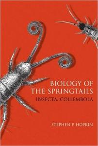 BIOLOGY OF THE SPRINGTAILS (INSECTA : COLLEMBOLA) Hopkin S.P.  1997