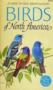 BIRDS OF NORTH AMERICA, a guide to field identification Robbins C.S. Bruun B., Zim H.S. 1966