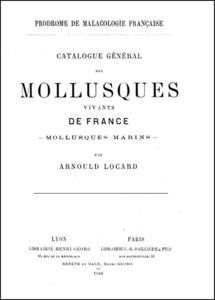 CATALOGUE GÉNÉRAL DES MOLLUSQUES VIVANTS DE FRANCE – MOLLUSQUES MARINS Locard A.  1886