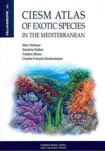 CIESM ATLAS OF EXOTIC SPECIES IN THE MEDITERRANEAN - Volume 4: MACROPHYTES Verlaque M. Ruitton S., Mineur F., Boudouresque C. F. 2015