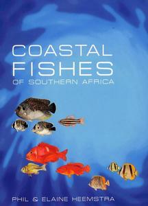 COASTAL FISHES OF SOUTHERN AFRICA Heemstra P. Heemstra E. 2004
