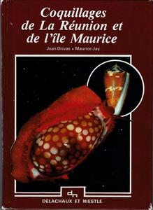COQUILLAGES DE LA RÉUNION ET DE L'ÎLE MAURICE Drivas J. Jay M. 1988