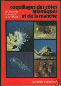 COQUILLAGES DES COTES ATLANTIQUES ET DE LA MANCHE Bouchet P. Huygens C., Danrigal&nbsp; F. 1978