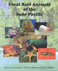 CORAL REEF ANIMALS OF THE INDO-PACIFIC Gosliner T.M. Behrens D.W., Williams G.C. 1996