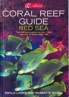 CORAL REEF GUIDE - RED SEA  - The definitive guide to over 1 200 species of underwater life Lieske E. Myers R.F. 2004