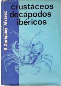 CRUSTÁCEOS DECÁPODOS IBÉRICOS Zariquiey Alvarez R.  1968