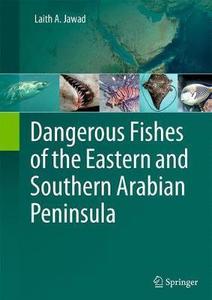 DANGEROUS FISHES OF THE EASTERN AND SOUTHERN ARABIAN PENINSULA Jawad L.A.  2017