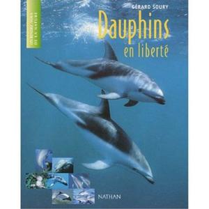 DAUPHINS EN LIBERTÉ Soury G.  1996