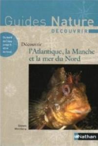 DECOUVRIR L’ATLANTIQUE, LA MANCHE ET LA MER DU NORD Weinberg S.  2004