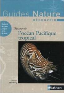 DECOUVRIR L’OCEAN PACIFIQUE TROPICAL Weinberg S.  2004