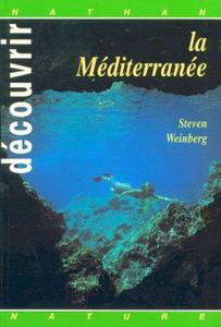 DECOUVRIR LA MEDITERRANEE Weinberg S.  1996