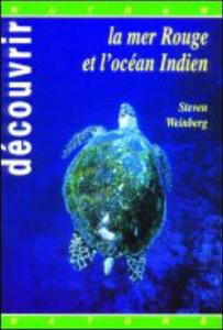 DECOUVRIR LA MER ROUGE ET L’OCEAN INDIEN Weinberg S.  1996