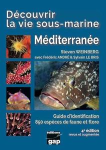 DECOUVRIR LA VIE SOUS-MARINE MEDITERRANEE Weinberg S. André F., Le Bris S. 2023