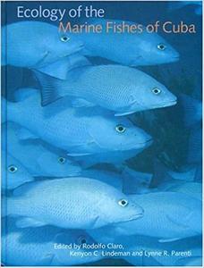 ECOLOGY OF THE MARINE FISHES OF CUBA Claro R. Parenti L.R. 2002