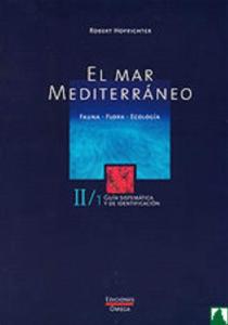 EL MAR MEDITERRANEO. FAUNA, FLORA, ECOLOGIA. VOLUMEN II /1 : GUIA SISTEMATICA Y DE IDENTIFICACION, PROCARIOTAS, PROTISTAS, HONGOS, ALGAS, ANIMALES...