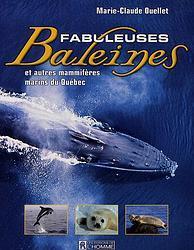 FABULEUSES BALEINES ET AUTRES MAMMIFÈRES MARINS DU QUÉBEC Ouellet M.C.  2002