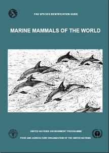 FAO SPECIES IDENTIFICATION GUIDE. MARINE MAMMALS OF THE WORLD Jefferson T.A. Leatherwood S. &amp; Webber M.A. 1993