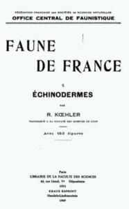 FAUNE DE FRANCE : ECHINODERMES Kœhler R.  1921
