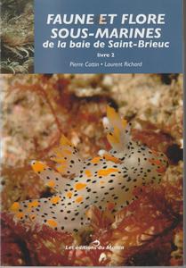FAUNE ET FLORE SOUS-MARINES DE LA BAIE DE SAINT-BRIEUC - Livre 2 Cottin P. Richard L. 2020