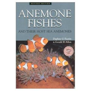 FIELD GUIDE TO ANEMONE FISHES AND THEIR HOST SEA ANEMONES Fautin D.G. Allen G.R. 1992