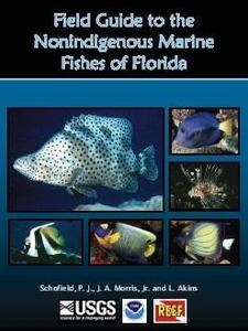 FIELD GUIDE TO NON INDIGENOUS MARINE FISHES OF FLORIDA Schofield P.J. Morris J.A., &amp;&nbsp;Akins L. 2009