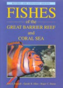FISHES OF THE GREAT BARRIER REEF AND CORAL SEA Randall J.E. Allen G.E. &amp; Steene R.C. 1997