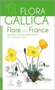 FLORA GALLICA - FLORE DE FRANCE Tison J.-M. De Foucault B. (coords) 2014