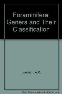 FORAMINIFERAL GENERA AND THEIR CLASSIFICATION Loeblich A.R. Tappan H. N. 1988