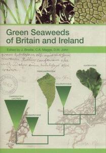 GREEN SEAWEEDS OF BRITAIN AND IRELAND Brodie J. Maggs C.A., John D.M. 2007