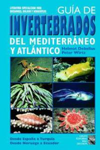 GUIA DE INVERTEBRADOS DEL MEDITERRANEO Y ATLANTICO Wirtz P. Debelius H. 2004