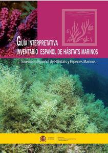 GUÍA INTERPRETATIVA: INVENTARIO ESPAÑOL DE HÁBITATS MARINOS Templado J. Ballesteros E., Galparsoro I., Borja A., Serrano A., Martín L., Brito A. 2012