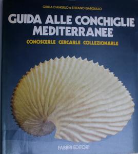 GUIDA ALLE CONCHIGLIE MEDITERRANEE d’Angelo G. Gargiullo S. 1987