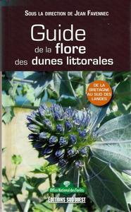 GUIDE DE LA FLORE DES DUNES LITTORALES Favennec J. (sous la direction de)  2012