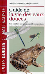 GUIDE DE LA VIE DES EAUX DOUCES Greenhalgh M. Ovenden D. 2009
