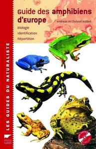 GUIDE DES AMPHIBIENS D'EUROPE : BIOLOGIE, IDENTIFICATION, RÉPARTITION Nöllert A., Nöllert Ch.  2003